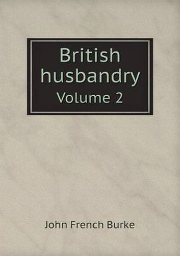 Cover image for British husbandry Volume 2