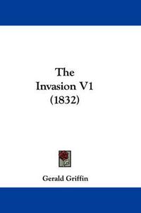 Cover image for The Invasion V1 (1832)