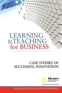 Cover image for Learning and Teaching for Business: Case Studies of Successful Innovation