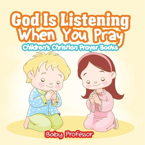 Cover image for God Is Listening When You Pray - Children's Christian Prayer Books