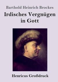 Cover image for Irdisches Vergnugen in Gott (Grossdruck): Gedichte