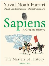 Cover image for Sapiens: A Graphic History, Volume 3
