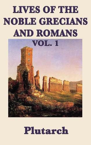Cover image for Lives of the Noble Grecians and Romans Vol. 1