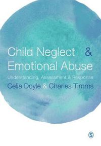 Cover image for Child Neglect and Emotional Abuse: Understanding, Assessment and Response