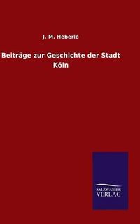 Cover image for Beitrage zur Geschichte der Stadt Koeln