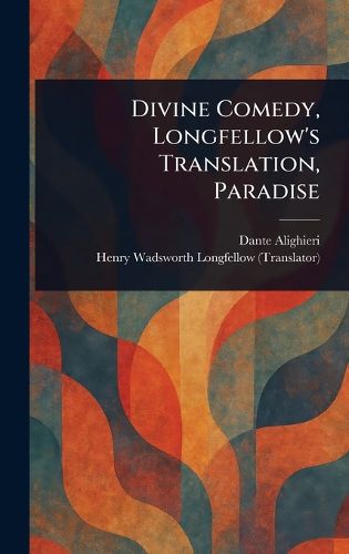 Cover image for Divine Comedy, Longfellow's Translation, Paradise