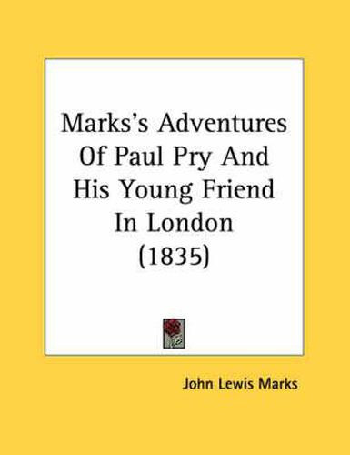 Marks's Adventures of Paul Pry and His Young Friend in London (1835)