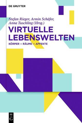 Cover image for Virtuelle Lebenswelten: Koerper - Raume - Affekte