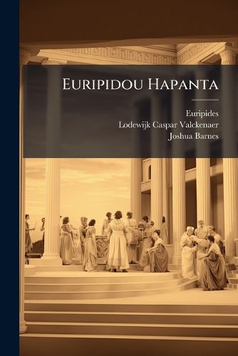 Cover image for Euripidou Hapanta: Bacchae. Cyclops. Heraclidae. Helena