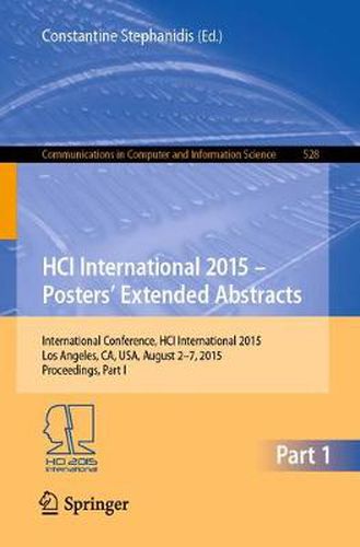 Cover image for HCI International 2015 - Posters' Extended Abstracts: International Conference, HCI International 2015, Los Angeles, CA, USA, August 2-7, 2015. Proceedings, Part I