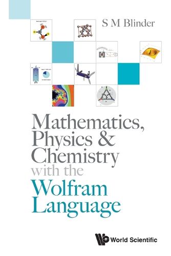 Cover image for Mathematics, Physics & Chemistry With The Wolfram Language