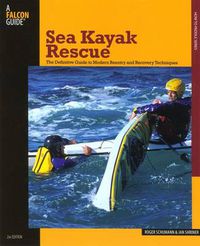 Cover image for Sea Kayak Rescue: The Definitive Guide To Modern Reentry And Recovery Techniques