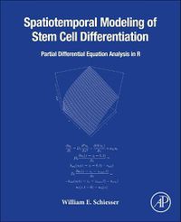 Cover image for Spatiotemporal Modeling of Stem Cell Differentiation: Partial Differentiation Equation Analysis in R