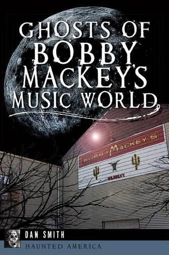Cover image for Ghosts of Bobby Mackey's Music World