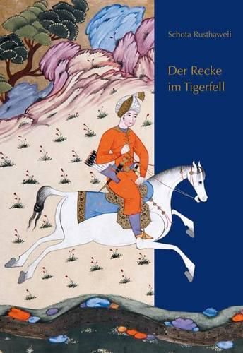 Cover image for Der Recke Im Tigerfell: Schota Rusthaweli. Ein Altgeorgisches Poem. Deutsche Nachdichtung Von Hugo Huppert