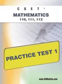 Cover image for Cset Mathematics 110, 111, 112 Practice Test 1