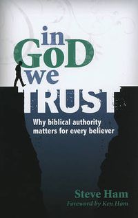 Cover image for In God We Trust: Why Biblical Authority Matters for Every Believer