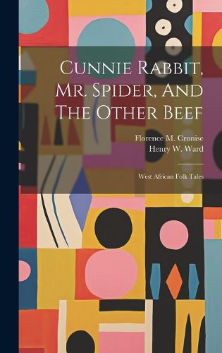 Cover image for Cunnie Rabbit, Mr. Spider, And The Other Beef