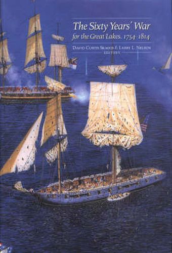 Cover image for The Sixty Years' War for the Great Lakes, 1754-1814