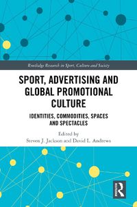 Cover image for Sport, Advertising and Global Promotional Culture