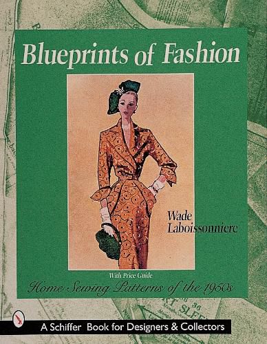 Cover image for Blueprints of Fashion: Home Sewing Patterns of the 1950s