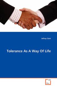 Cover image for Tolerance As A Way Of Life