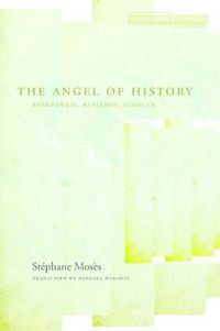 Cover image for The Angel of History: Rosenzweig, Benjamin, Scholem