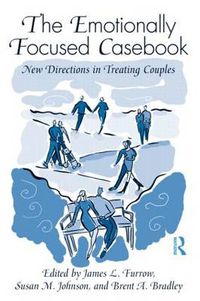 Cover image for The Emotionally Focused Casebook: New Directions in Treating Couples