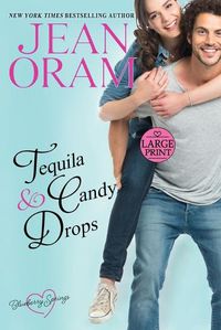 Cover image for Tequila and Candy Drops: A Blueberry Springs Sweet Romance