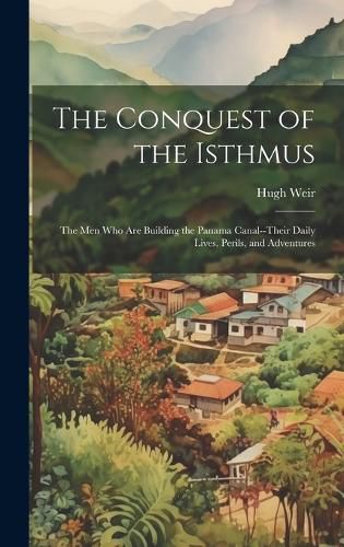 Cover image for The Conquest of the Isthmus