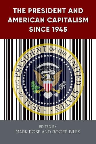 Cover image for The President and American Capitalism since 1945