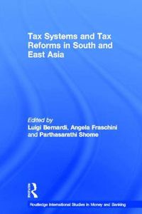 Cover image for Tax Systems and Tax Reforms in South and East Asia