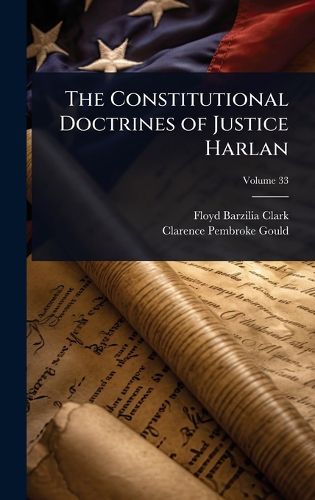 Cover image for The Constitutional Doctrines of Justice Harlan