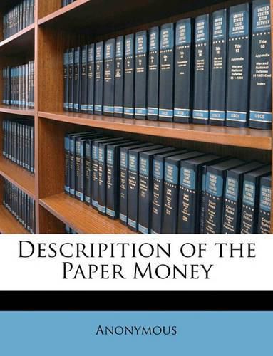 Cover image for Descripition of the Paper Money