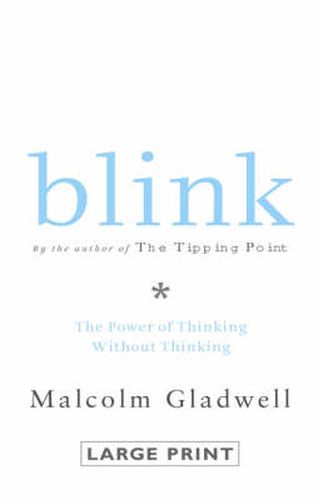 Cover image for Blink: The Power of Thinking Without Thinking