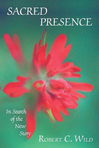 Cover image for Sacred Presence: In Search of the New Story