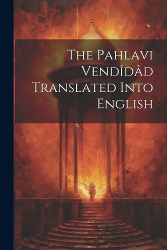 Cover image for The Pahlavi Vendidad Translated Into English