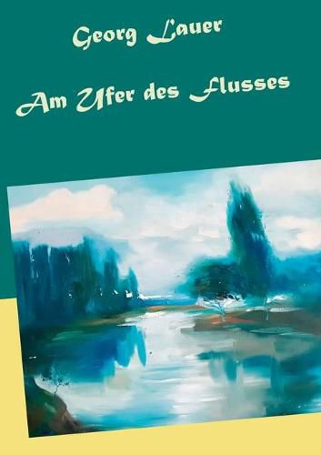 Cover image for Am Ufer des Flusses