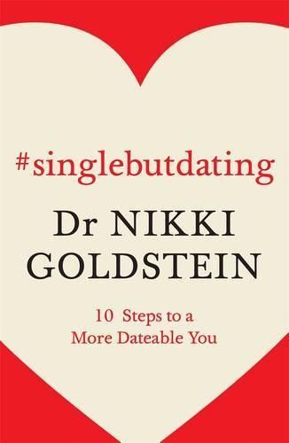 Cover image for #singlebutdating: 10 Steps to a more dateable you