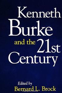 Cover image for Kenneth Burke and the 21st Century