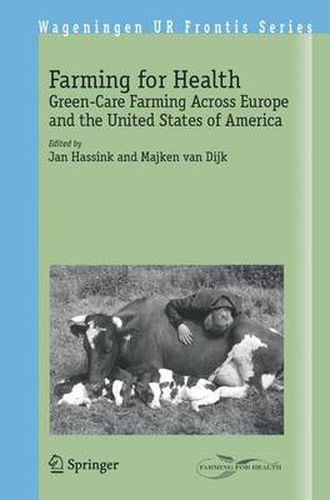 Cover image for Farming for Health: Green-Care Farming Across Europe and the United States of America