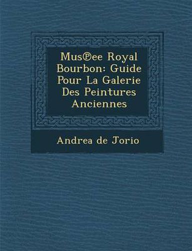 Cover image for Mus Ee Royal Bourbon: Guide Pour La Galerie Des Peintures Anciennes