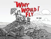 Cover image for Why would I Fly?