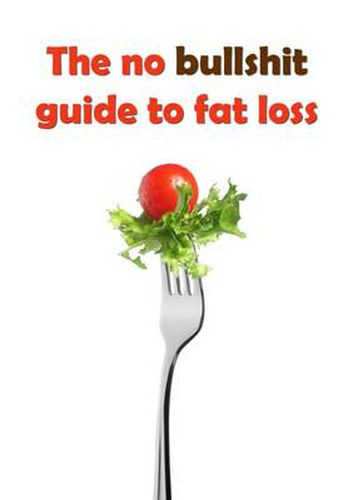 Cover image for The No Bullshit Guide to Fat Loss