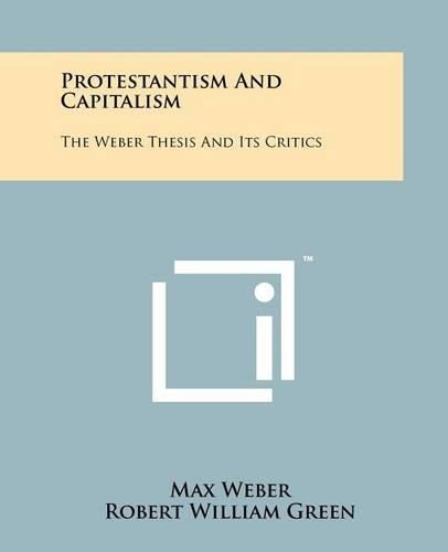 Cover image for Protestantism and Capitalism: The Weber Thesis and Its Critics