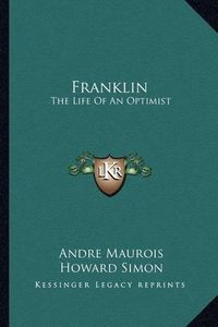 Cover image for Franklin: The Life of an Optimist