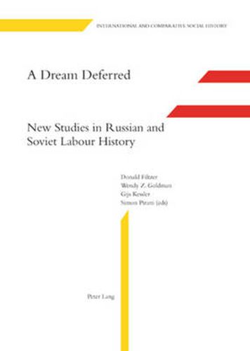 Cover image for A Dream Deferred: New Studies in Russian and Soviet Labour History