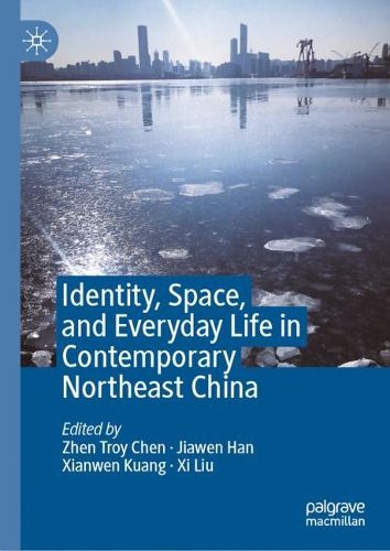 Cover image for Identity, Space, and Everyday Life in Contemporary Northeast China