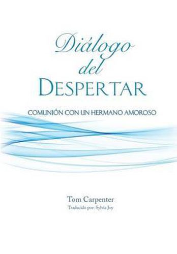 Cover image for Dialogo Del Despertar: Comunion Con Un Hermano Amoroso