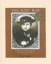 Cover image for The Boys' War: Confederate and Union Soldiers Talk about the Civil War